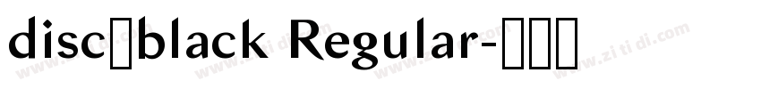 disc_black Regular字体转换 disc_black Regular字体转换